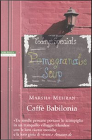 Caffè Babilonia by Marsha Mehran