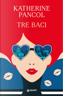 Tre baci by Katherine Pancol