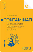 #Contaminati by Giulio Xhaet