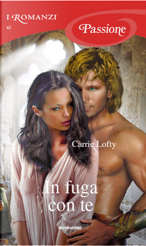In fuga con te by Carrie Lofty