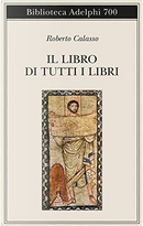 Il libro di tutti i libri by Roberto Calasso