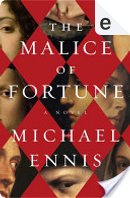 The Malice of Fortune by Michael Ennis