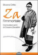 Za l'immortale. Centodieci anni di Cesare Zavattini by Silvana Cirillo