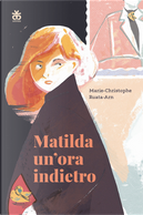 Matilda un'ora indietro by Marie-Christophe Ruata-Arn