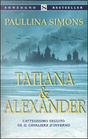 Tatiana & Alexander by Paullina Simons