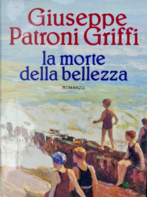 La morte della bellezza by Giuseppe Patroni Griffi