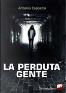 La perduta gente by Antonio Esposito