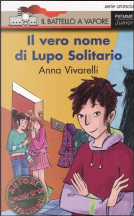 Il vero nome di Lupo Solitario by Anna Vivarelli, Piemme, Paperback ...