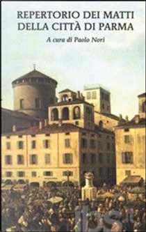 Repertorio dei matti della città di Parma