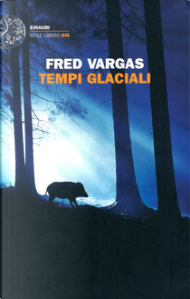 Tempi glaciali by Fred Vargas