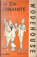 Lo zio Dinamite by Pelham G. Wodehouse