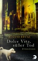 Dolce Vita, süßer Tod by Fulvio Ervas