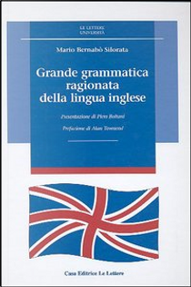 Grande grammatica ragionata della lingua inglese by Mario Bernabò Silorata