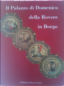 Il palazzo di Domenico Della Rovere in Borgo by Anna Cavallaro, M. Giulia Aurigemma