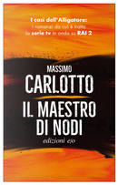 Il maestro di nodi by Massimo Carlotto