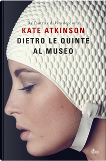 Dietro le quinte al museo by Kate Atkinson