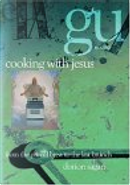 Cooking with Jesus by Dorion Sagan