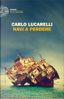 Navi a perdere by Carlo Lucarelli
