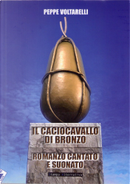 Il caciocavallo di bronzo by Peppe Voltarelli