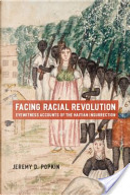 Facing Racial Revolution by Jeremy D. Popkin