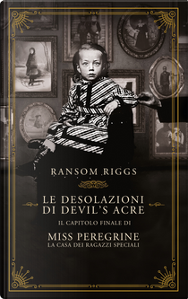 Le desolazioni di Devil's Acre by Ransom Riggs