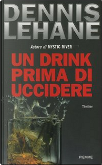 Un drink prima di uccidere by Dennis Lehane