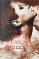 In the Age of Love and Chocolate by Gabrielle Zevin