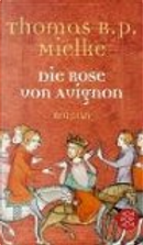 Die Rose von Avignon by Thomas R. P. Mielke