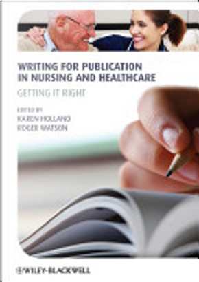 Writing for Publication in Nursing and Healthcare by Karen Holland