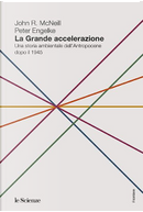 La grande accelerazione by John R. McNeill, Peter Engelke