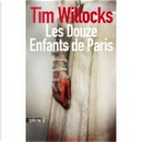 Les douze enfants de Paris by Tim Willocks
