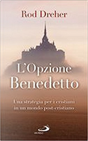 L'opzione Benedetto by Rod Dreher