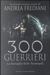 300 guerrieri by Andrea Frediani