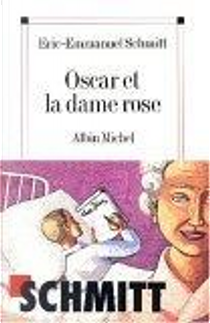 Oscar et la dame rose by Eric-Emmanuel Schmitt