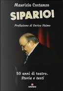 Sipario! 50 anni di teatro. Storia e testi by Maurizio Costanzo