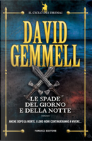 Le spade del giorno e della notte by David Gemmell