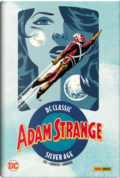 Adam Strange vol. 1 by Gardner F. Fox, Mike Sekowsky Adam Strange vol. 1 by Gardner F. Fox, Mike Sekowsky
