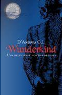 Wunderkind by D'Andrea G.L.