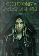 Il collezionista di respiri by Mario Gerosa