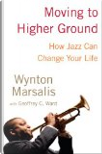 Moving to Higher Ground by Wynton Marsalis