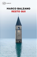 Resto qui by Marco Balzano