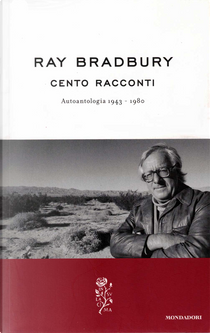 Cento racconti by Ray Bradbury
