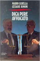 Dica pure avvocato by Cesare Rimini, Mario Casella