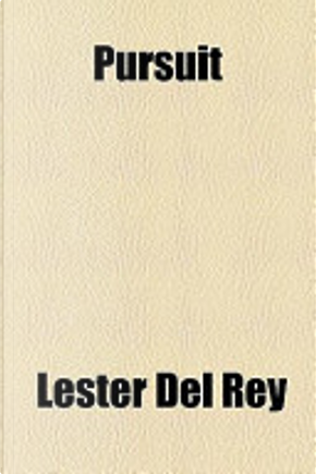 Pursuit by Lester del Rey