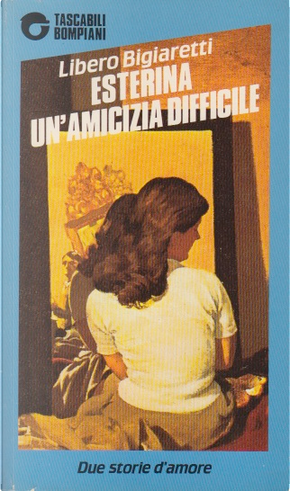 Esterina - Un'amicizia difficile by Libero Bigiaretti