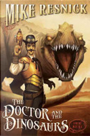 The Doctor and the Dinosaurs by Mike Resnick