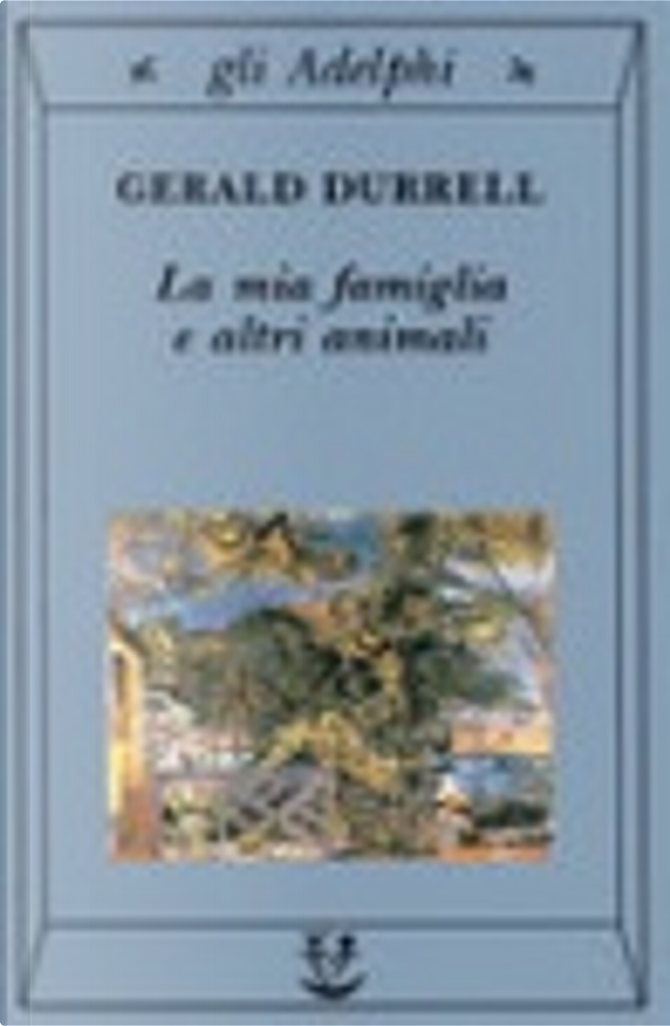 La mia famiglia e altri animali - Gerald Durrell - Libro - Adelphi -  Biblioteca Adelphi