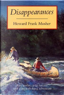 Disappearances by Howard Frank Mosher