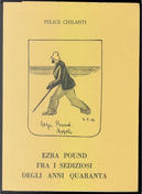 Ezra Pound fra i sediziosi degli anni Quaranta by Felice Chilanti