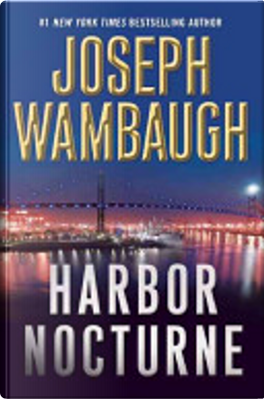 Harbor Nocturne by Joseph Wambaugh